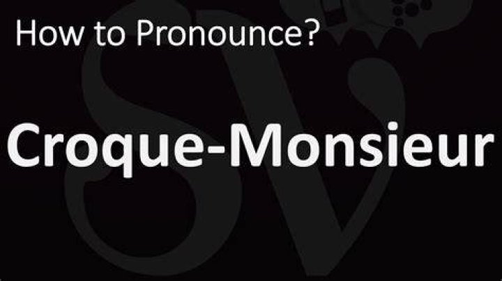 How to pronounce croque monsieur