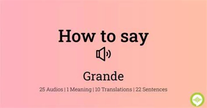 How to pronounce grande