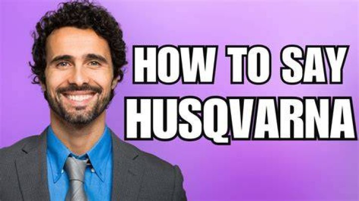 How to pronounce husqvarna