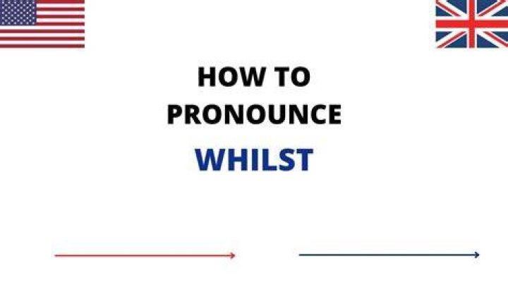 How to pronounce whilst